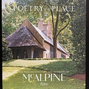 Poetry of Place The New Architecture and Interiors of McAlpine